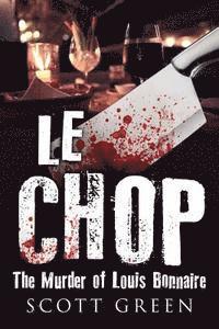 bokomslag Le Chop: The Murder of Louis Bonnaire
