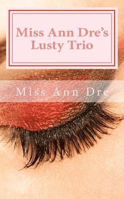 Miss Ann Dre's Lusty Trio 1