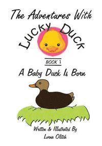 bokomslag Adventures With Lucky Duck: A Little Duck is Born