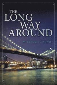 William F. Roth - The Long Way Around, Häftad