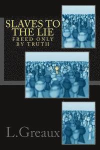 bokomslag Slaves to the Lie: Freed by the Truth