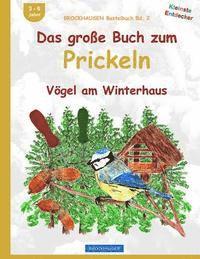 BROCKHAUSEN Bastelbuch Bd. 2: Das grosse Buch zum Prickeln: Vögel am Winterhaus 1