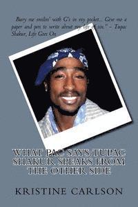 bokomslag What Pac Says: Tupac Shakur Speaks From The Other Side