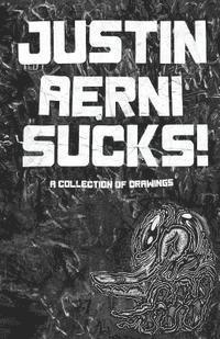 bokomslag Justin Aerni Sucks!: Eighty Original Drawings