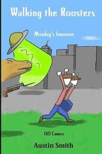 Walking the Roosters: Monday's Invasion 1
