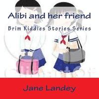 bokomslag Alibi and her friend: Brim Kiddies Stories Series