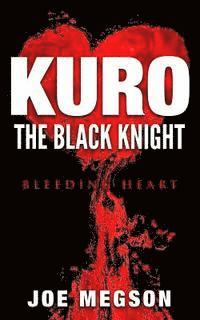 bokomslag Kuro the Black Knight: Bleeding Heart