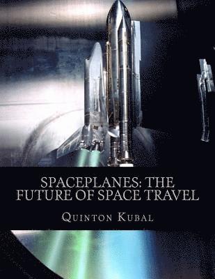 Spaceplanes: The Future of Space Travel 1