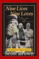 Scott Brown - Nine Lives, Nine Loves: Nine charming, inspirational stories about the lives of nine women and their challenges to know love and peace with th, Häftad