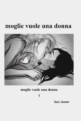 Moglie Vuole Una Donna 1