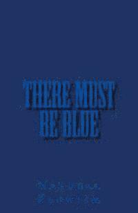 There Must Be Blue 1