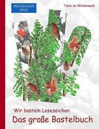 bokomslag Brockhausen: Wir basteln Lesezeichen - Das grosse Bastelbuch: Tiere im Winterwald