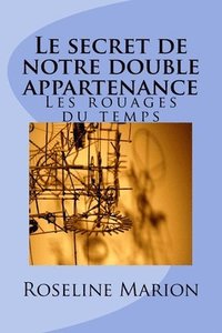 bokomslag Le secret de notre double appartenance: Les rouages du temps