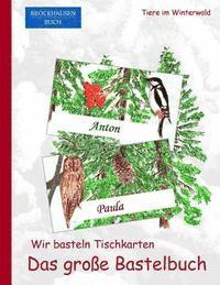 bokomslag Brockhausen: Wir basteln Tischkarten - Das grosse Bastelbuch: Tiere im Winterwald