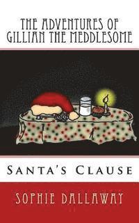 bokomslag The adventures of Gillian the Meddlesome: Santa's Clause