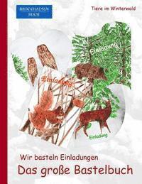 bokomslag Brockhausen: Wir basteln Einladungen - Das grosse Bastelbuch: Tiere im Winterwald