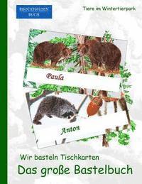 bokomslag Brockhausen: Wir basteln Tischkarten - Das grosse Bastelbuch: Tiere im Wintertierpark