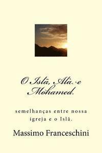 O Islã, Alà e Mohamed.: Semelhanças entre nossa igreja e o Islã. 1