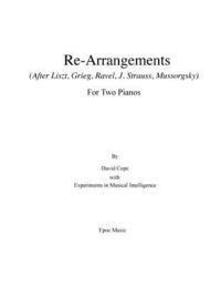 bokomslag Re-Arrangements: (After Liszt, Grieg, Ravel, J. Strauss, Mussorgsky) For Two Pianos