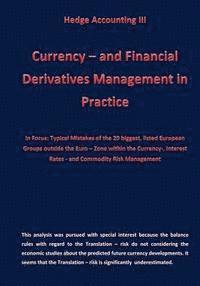 Currency - and Financial Derivative Management in Practice: Hedge Accounting III 1