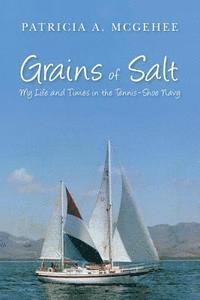 bokomslag Grains of Salt: My Life and Times in the Tennis-Shoe Navy