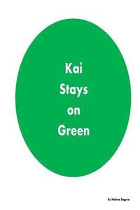 bokomslag Kai Stays on Green: A Coloring Book with a Lesson