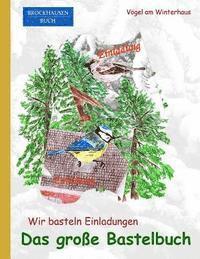 bokomslag Brockhausen: Wir basteln Einladungen - Das grosse Bastelbuch: Vögel am Winterhaus