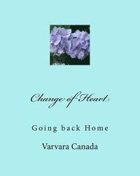Change of Heart: Going back Home 1