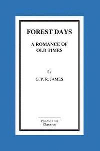 bokomslag Forest Days a Romance of Old Times