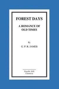 Forest Days a Romance of Old Times 1