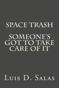 bokomslag Space Trash: Someone's got to take care of it