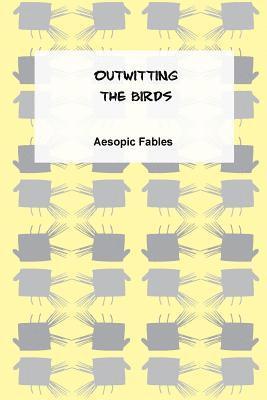 bokomslag Outwitting the Birds: An Aesopic Fable