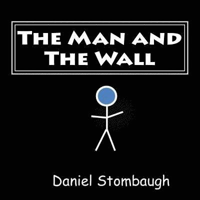 The Man and The Wall 1