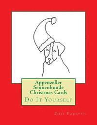 Appenzeller Sennenhunde Christmas Cards: Do It Yourself 1