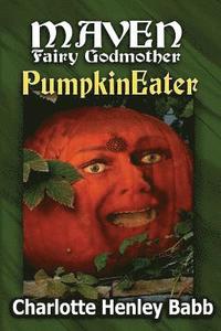 bokomslag Pumpkineater: Maven Fairy Godmother Short Stories