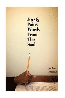 Joys and Pains: Words From The Soul 1