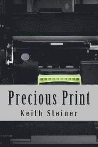 Keith Steiner - Precious Print, Häftad