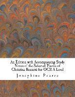 bokomslag An Edition with Accompanying Study Notes of the Selected Poems of Christina Rossetti for OCR A Level