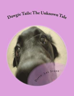 Dawgie Tails: The Unknown Tale 1