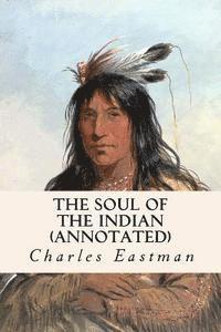 bokomslag The Soul of the Indian (annotated)