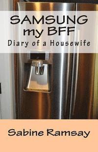 bokomslag SAMSUNG my BFF: SAMSUNG my BFF: Diary of a Housewife