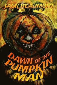 bokomslag Dawn of The Pumpkin Man