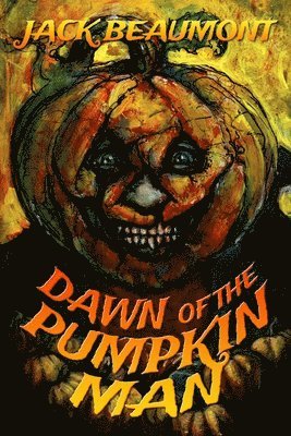 Dawn of The Pumpkin Man 1