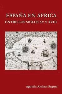 bokomslag Espana en Africa entre los Siglos XV y XVIII