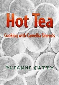 bokomslag Hot Tea: Cooking with Camellia sinensis