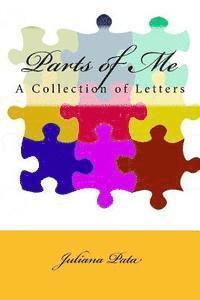 Juliana C. Pata - Parts of Me: A Collection of Letters, Häftad