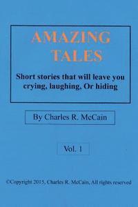 bokomslag Amazing Tales: Short Stories That Will Leave You Crying, Laughing, or Hiding