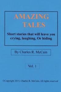 bokomslag Amazing Tales: Short Stories That Will Leave You Crying, Laughing, or Hiding