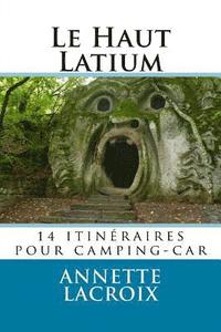 bokomslag Le Haut Latium: 14 itinéraires pour camping-car