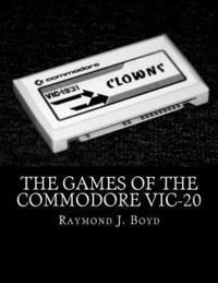 bokomslag The Games of the Commodore VIC-20